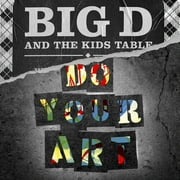 Big D & the Kids Table - Do Your Art - Rock - CD