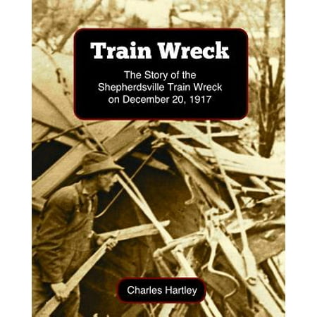 Train Wreck : The Story of the Shepherdsville Train Wreck on December 20, (Best Train Museums In The United States)