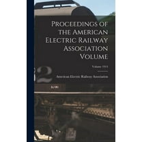 Proceedings of the American Electric Railway Association Volume; Volume 1914 (Hardcover)