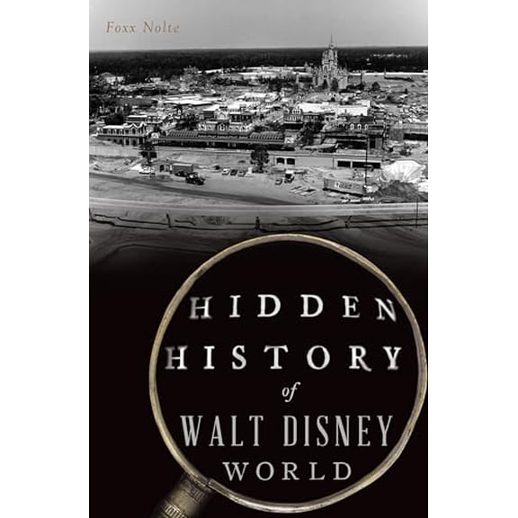 Pre-Owned Hidden History of Walt Disney World, 9781467156189, 1467156183, Paperback,