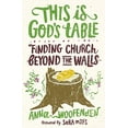 thumbnail image 1 of This Is Godâs Table: Finding Church Beyond the Walls, 1 of 2