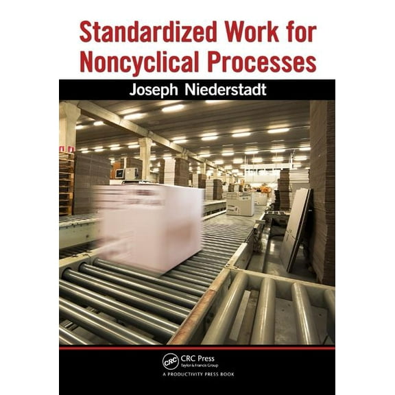 Standardized Work for Noncyclical Processes, (Paperback)