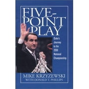 Five-Point Play: Duke's Journey to the 2001 National Championship [Hardcover - Used]