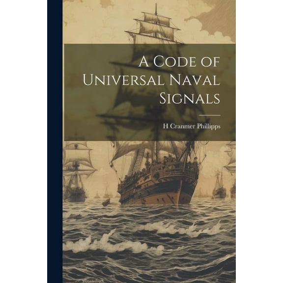 A Code of Universal Naval Signals (Paperback)