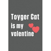 Toyger Cat is my valentine: For Toyger Cat Fans (Paperback)