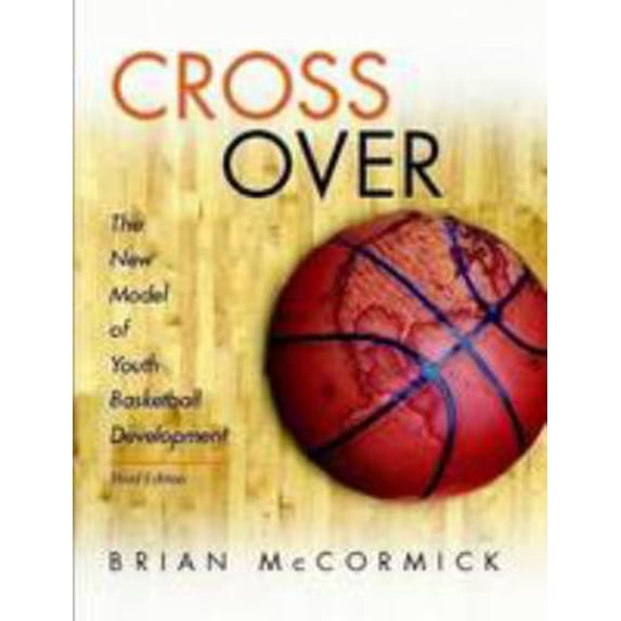 Pre-Owned Cross Over: The New Model of Youth Basketball Development ...