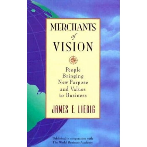 Merchants of Vision : People Bringing New Purpose and Values to Business (Hardcover)