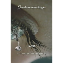 Cuando me besan tus ojos : Poesía Editorial Primigenios (Paperback)