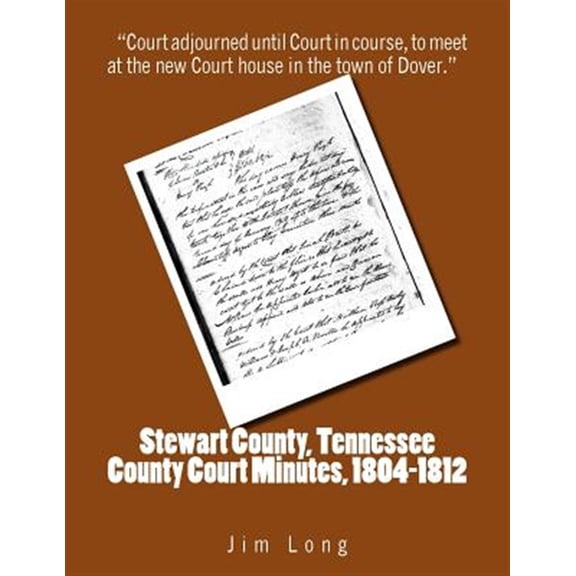 Pre-Owned Stewart County, Tennessee County Court Minutes, 1804 - 1812 (Paperback)