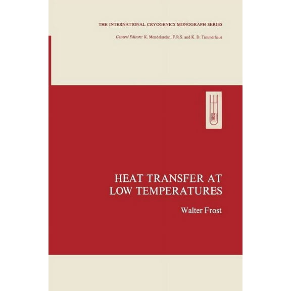 International Cryogenics Monograph Heat Transfer at Low Temperatures, (Paperback)