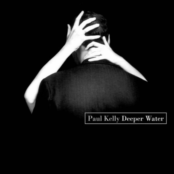 Paul Kelly - Deeper Water - Music & Performance - CD