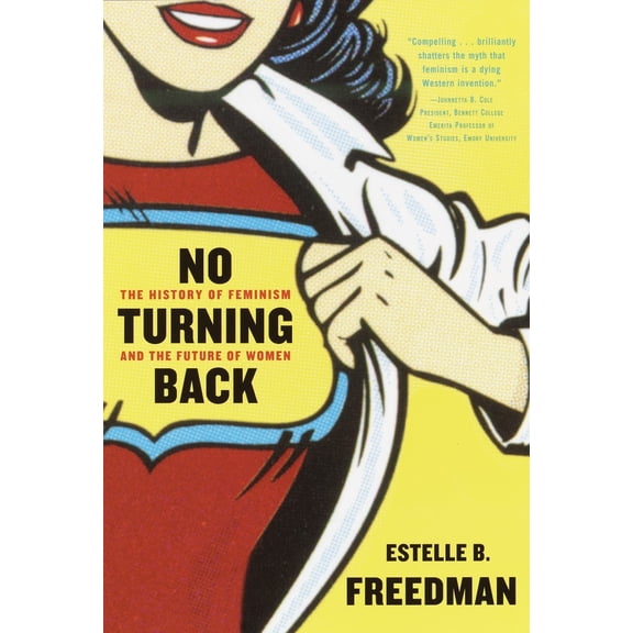 Pre-Owned No Turning Back: The History of Feminism and the Future of Women (Paperback) 0345450531 9780345450531