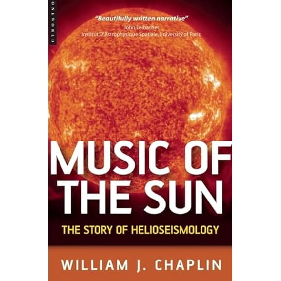Pre-Owned Music Of The Sun: The Story Of Helioseismology, 9781851684519, 1851684514, Hardcover, First Edition edition