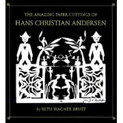 The Amazing Paper Cuttings of Hans Christian Andersen (Paperback)