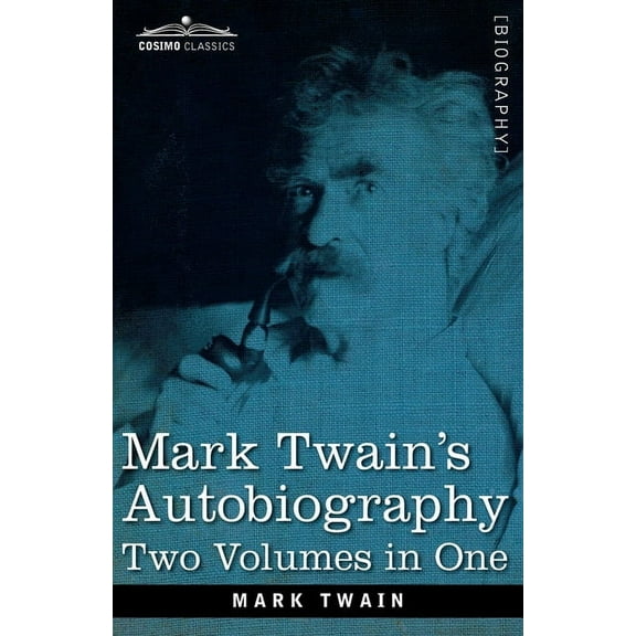 Mark Twain's Autobiography: Two Volumes in One, (Paperback)