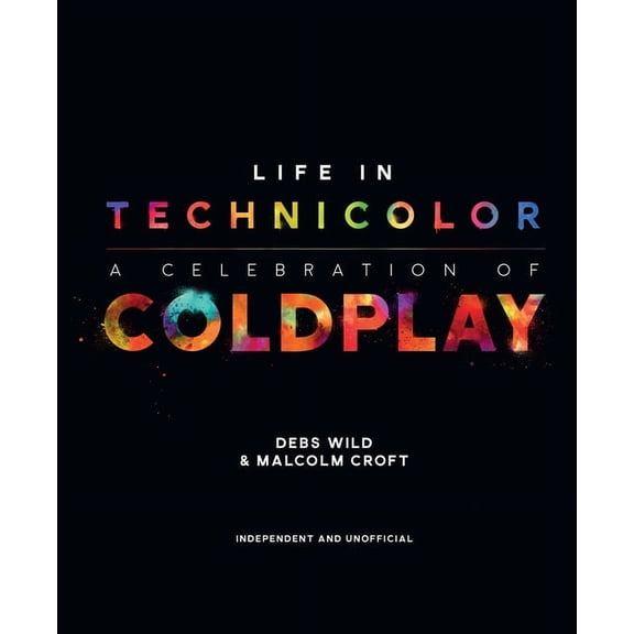 Life in Technicolor: A Celebration of Coldplay, (Hardcover)