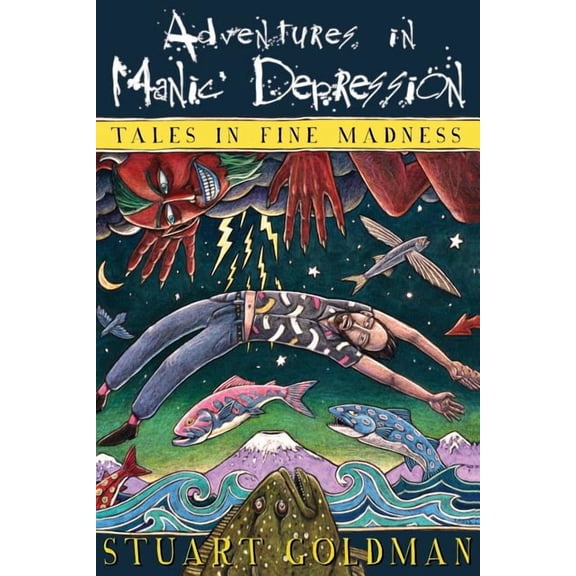Adventures in Manic Depression: Tales in Fine Madness