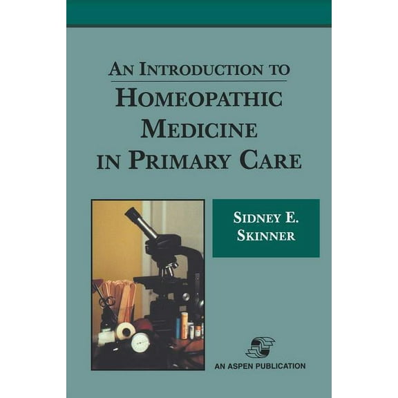 An Introduction to Homeopathic Medicine in Primary Care, (Paperback)