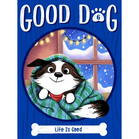 Good Dog Life Is Good, Book 6, (Hardcover)