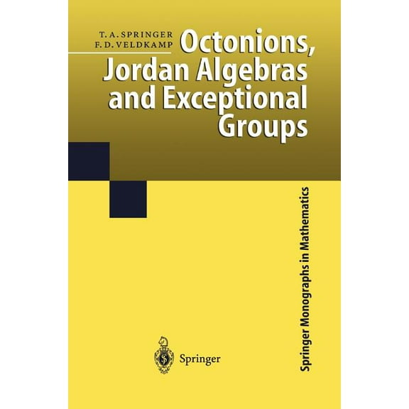 Springer Monographs in Mathematics Octonions, Jordan Algebras and Exceptional Groups, (Paperback)