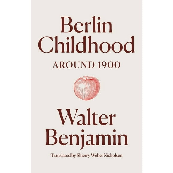 Berlin Childhood Around 1900, (Hardcover)