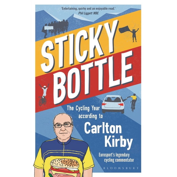 Sticky Bottle: The Cycling Year According to Carlton Kirby, (Paperback)