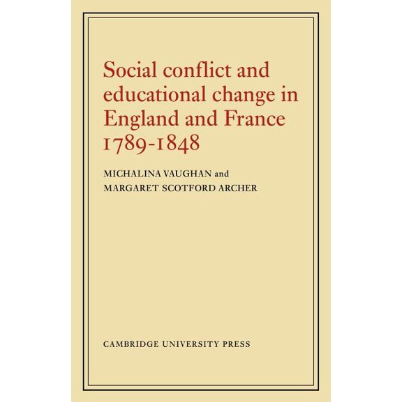 Social Conflict and Educational Change in England and France 1789 1848, (Paperback)
