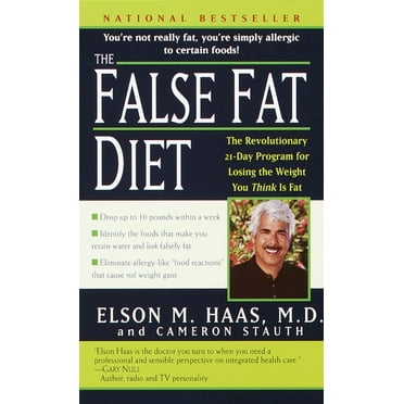 The False Fat Diet: The Revolutionary 21-Day Program for Losing the Weight You Think Is Fat, (Paperback)