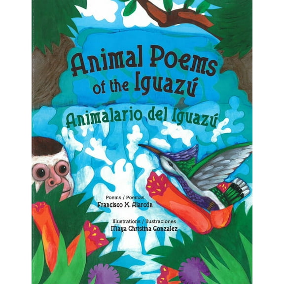 Animal Poems of the IguazÃº / Animalario del IguazÃº, (Paperback)