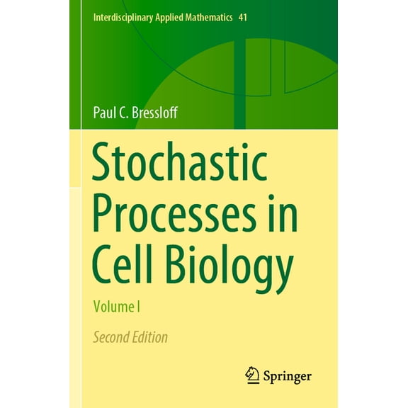 Interdisciplinary Applied Mathematics Stochastic Processes in Cell Biology: Volume I, Book 41, (Paperback)