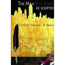 The Man You Script: The Griot, Wordsmith, and Verbalist, (Paperback)