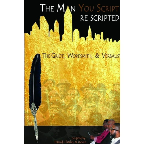 The Man You Script: The Griot, Wordsmith, and Verbalist, (Paperback)
