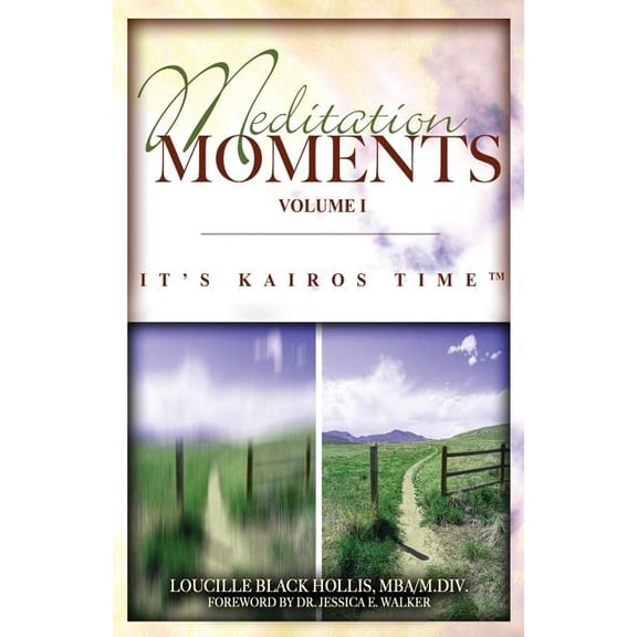 Meditation Moments, Volume I: It's Kairos Time, (Paperback)