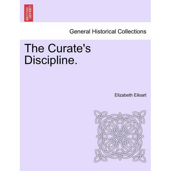 The Curate's Discipline. (Paperback)