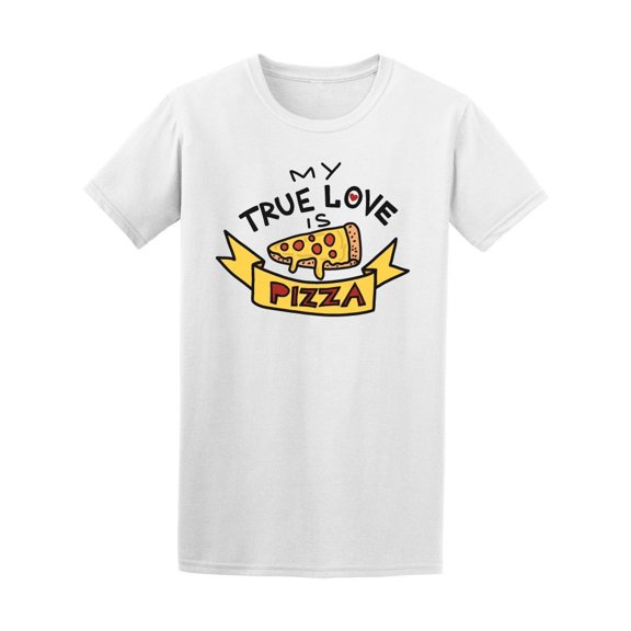 My True Love Is Pizza Doodle Tee Men's -Image by Shutterstock
