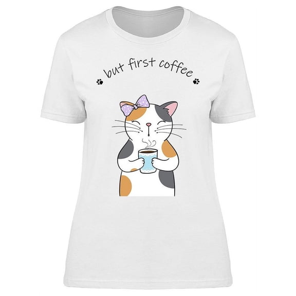 But First Coffe Cat T-Shirt Women -Image by Shutterstock, Female Small