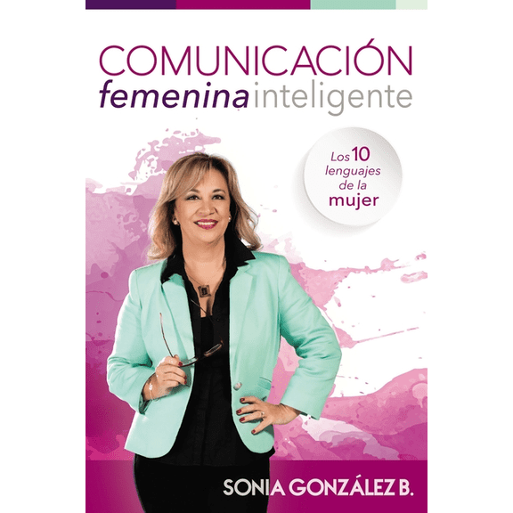 The Comunicaci��n femenina inteligente: Los 10 lenguajes de la mujer, (Paperback)