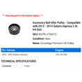 thumbnail image 2 of Accessory Belt Idler Pulley - Compatible with 2012 - 2015 Subaru Impreza 2.0L H4 GAS 2013 2014, 2 of 2