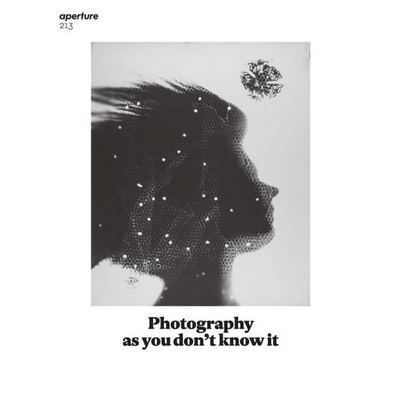 Aperture Magazine Photography as You Don't Know It: Aperture 213, Book 213, (Paperback)