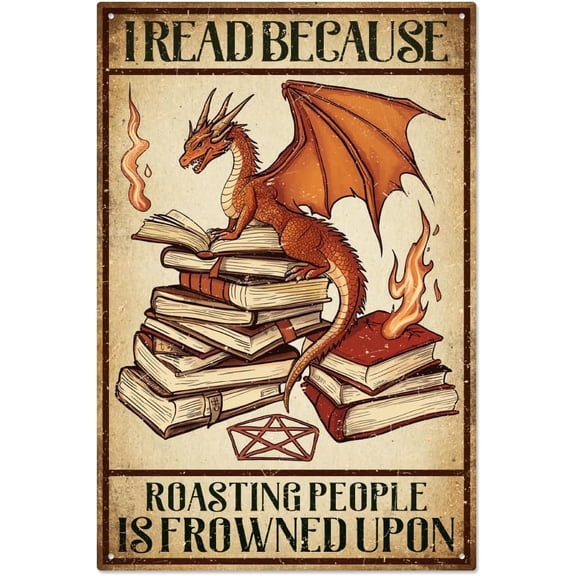 Dragon Metal Tin Sign I Read Because Roasting People Is Frowned Upon Retro Tin Sign Hanging Decor for Library Decor Funny Dragon Books Metal Wall Plaque Decor for Home Decor 11.81x7.87 Inch
