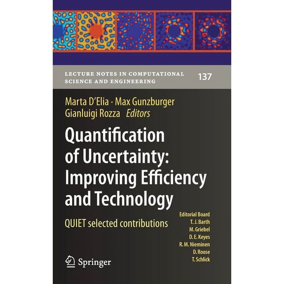 Lecture Notes in Computational Science a Quantification of Uncertainty: Improving Efficiency and Technology: Quiet Selected Contributions, Book 137, (Hardcover)