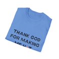 thumbnail image 4 of Funny Saying Thank God For Making Me Hot Women Men Novelty Sassy Sayings Husband Mom Father Wife Pun  Unisex Softstyle T-Shirt, 4 of 4
