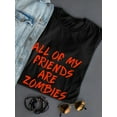 thumbnail image 3 of All Of My Friends Are Zombies Design Women Black T-Shirt, Female Small, 3 of 4