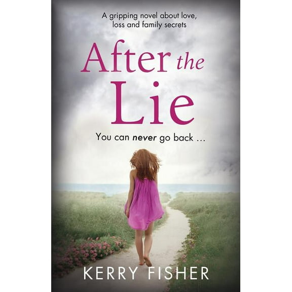 After the Lie: A gripping novel about love, loss and family secrets (Paperback)