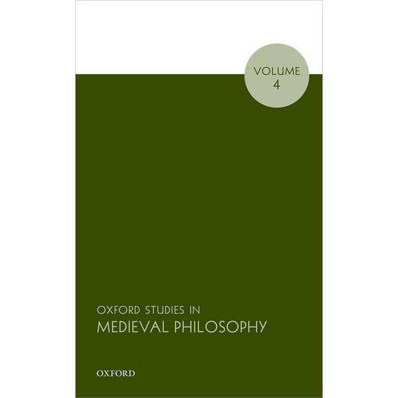 Oxford Studies in Medieval Philosophy Oxford Studies in Medieval Philosophy, Volume 4, (Paperback)