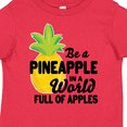 thumbnail image 4 of Inktastic Be a Pineapple in a World Full of Apples Boys or Girls Toddler T-Shirt, 4 of 5