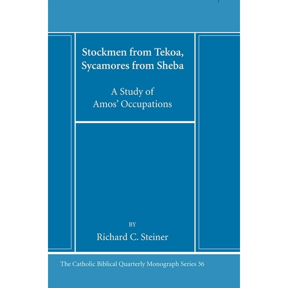 Catholic Biblical Quarterly Monograph: Stockmen from Tekoa, Sycamores from Sheba (Paperback)