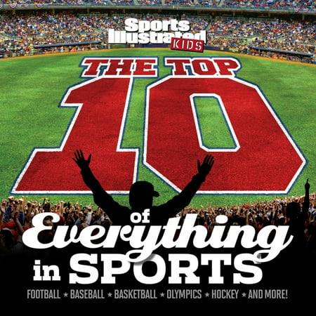 The Top 10 of Everything in Sports (Hardcover)