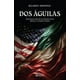 thumbnail image 1 of Libro Dos Aguilas Tapa Blanda, Autor Ricardo Scheffield, Editorial Planeta Mexico, 1 of 2