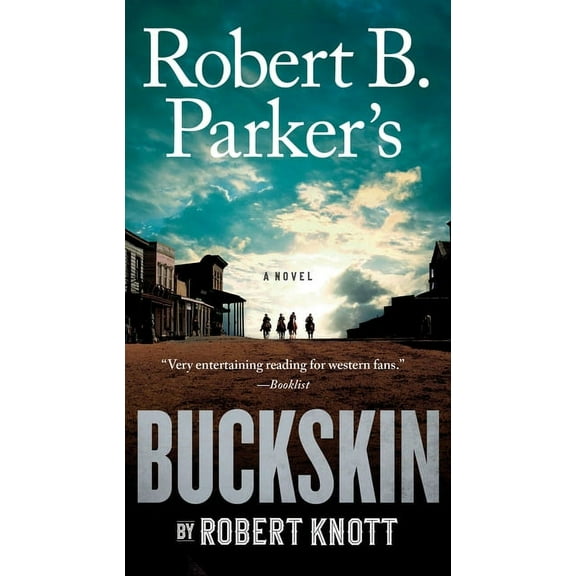Cole and Hitch Novel Robert B. Parker's Buckskin, Book 10, (Paperback)